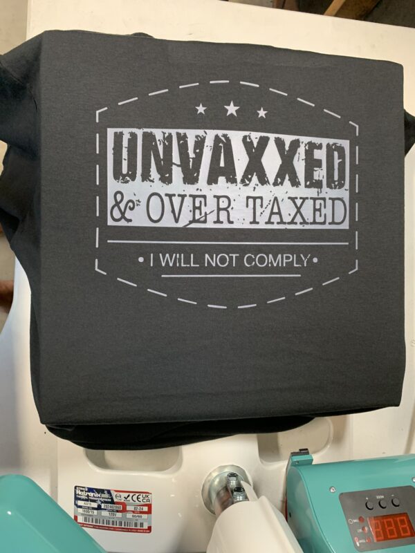 Unvaxxed Over Taxed T-Shirt